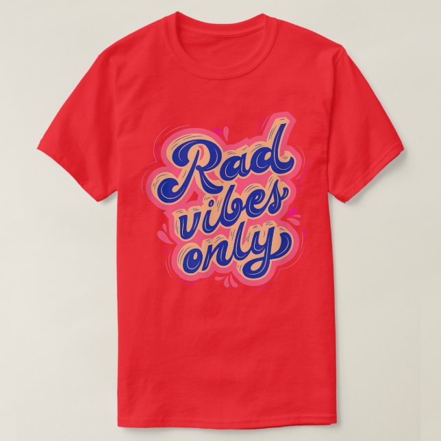 Camiseta Rad Vibes Only 80's Positive Message Motivation  (Diseño del anverso)