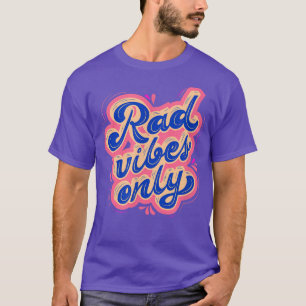Camiseta Rad Vibes sólo la motivación positiva del mensaje