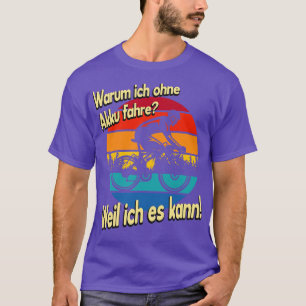 Camiseta Radfahrer Spruch ohne Akku