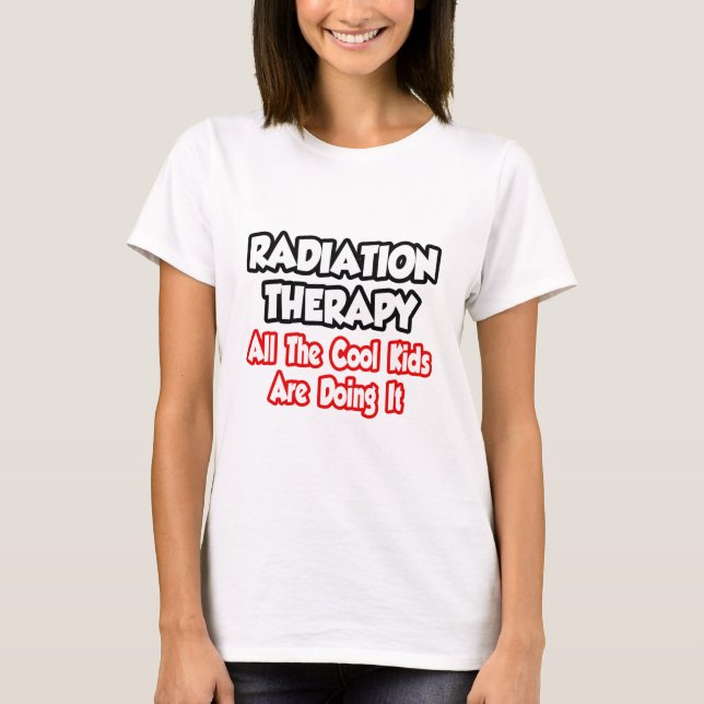 Camiseta Radiación Terapia... Todos Los Niños De Guay (Anverso)