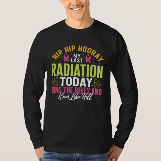 Camiseta Radiation Therapy My Last Radiation Today Warrior  (Anverso)