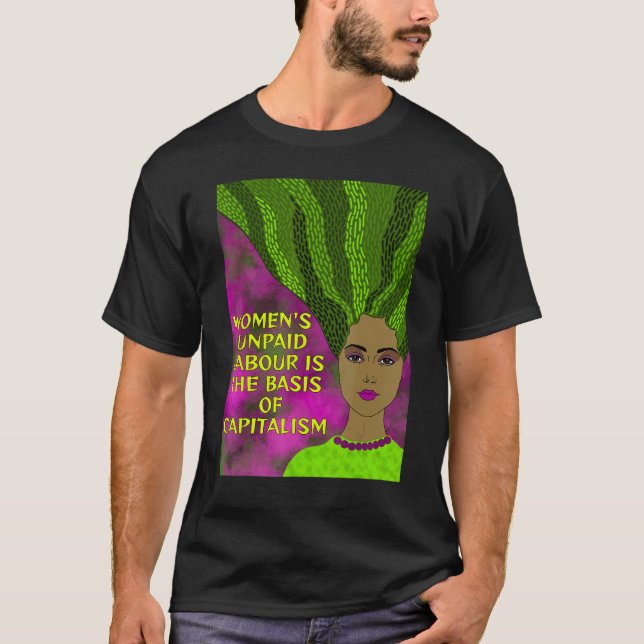Camiseta Radical Feminist  Women s Unpaid Labour Capitalism (Anverso)