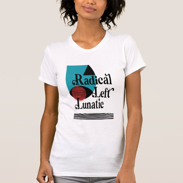 Camiseta Radical izquierdo lunático (Anverso)