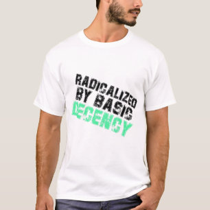 Camiseta Radicalizado Por El Humor Básico De Decencia Democ