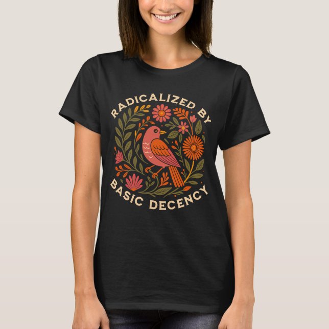 Camiseta Radicalizado por el pájaro de la decencia básica (Anverso)