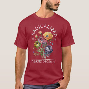 Camiseta radicalizado por la decencia básica