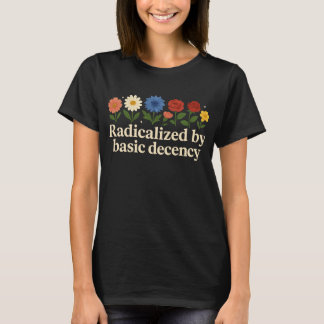 Camiseta Radicalizado Por La Decencia Básica Graciosa