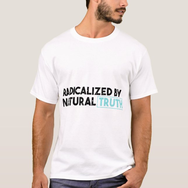 Camiseta Radicalizados por la verdad natural despertaron la (Anverso)