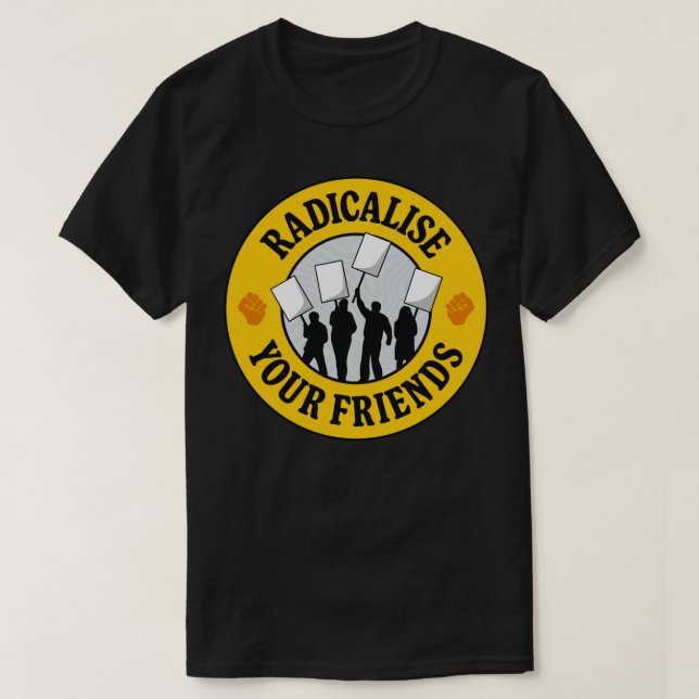 Camiseta Radicalizar a tus amigos (Diseño del anverso)