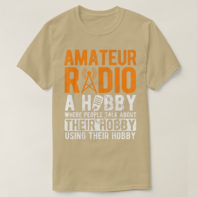 Camiseta Radio Amateur A Hobby Ham Operator Ham Radio (Diseño del anverso)
