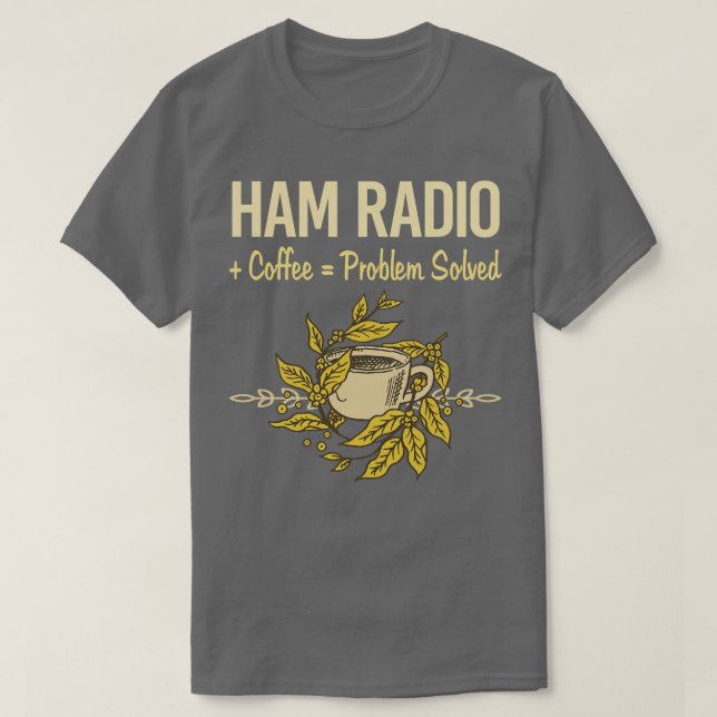 Camiseta Radio Amateur del Café resuelto problema (Diseño del anverso)