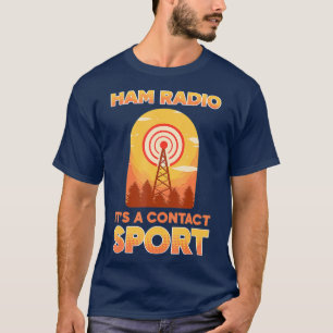 Camiseta Radio Amateur Ham Radio Es Un Contacto Deportivo