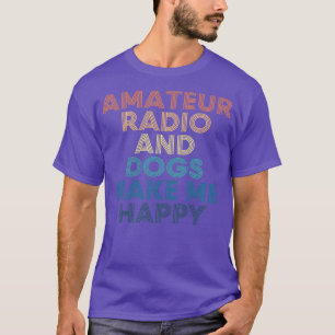 Camiseta Radio Amateur Y Perros Me Hacen Feliz