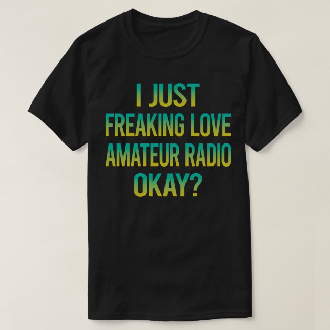 Camiseta Radio Ham de Freaking Love Amateur (Diseño del anverso)