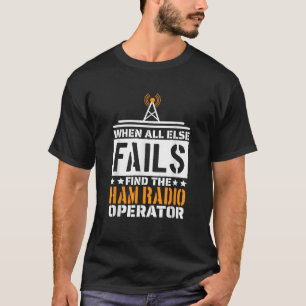 Camiseta Radioaficionado Cuando Todo Lo Demás Falla Encuent