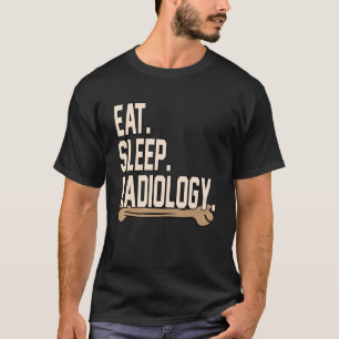 Camiseta Radiología Del Sueño Comido Radiólogo Técnico De X
