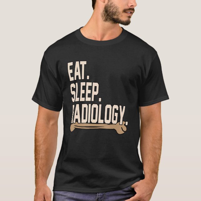 Camiseta Radiología Del Sueño Comido Radiólogo Técnico De X (Anverso)