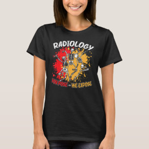 Camiseta Radiología Que Pones Exponemos El Esqueleto Danzan