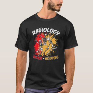 Camiseta Radiología Que Pones Exponemos El Esqueleto Danzan