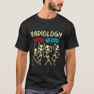 Camiseta Radiología Que Pones Exponemos El Esqueleto Danzan