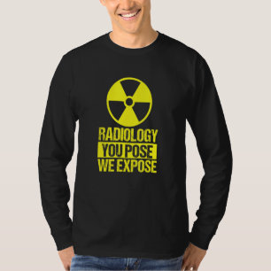 Camiseta Radiología Que Pones Exponemos Radioterapia X Ray