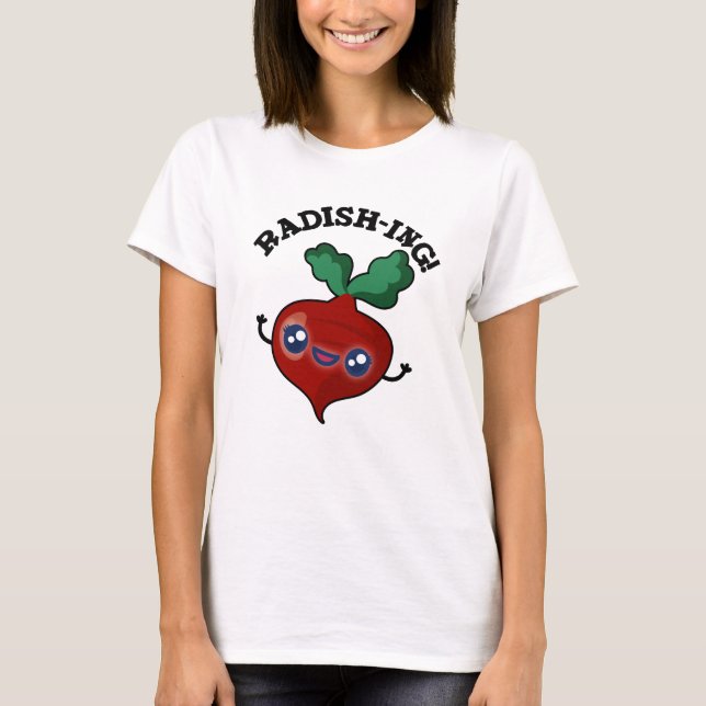 Camiseta Radish-ing Funny Veggie Radish Pun (Anverso)