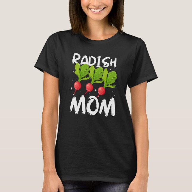 Camiseta Radish Mom Vegetable Mothers' Day Gardener  2 (Anverso)