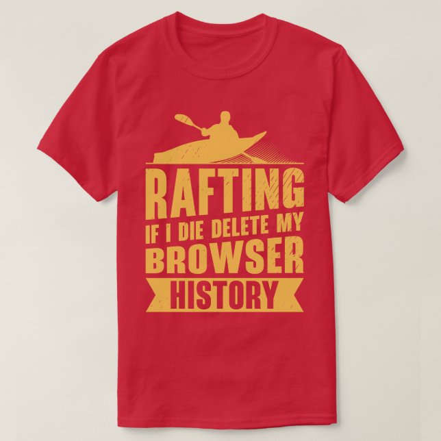Camiseta Rafting Delete Browser History White Water Rafting (Diseño del anverso)