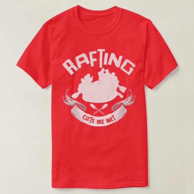 Camiseta Rafting me hace ráfagas de goma de adventurero húm (Diseño del anverso)
