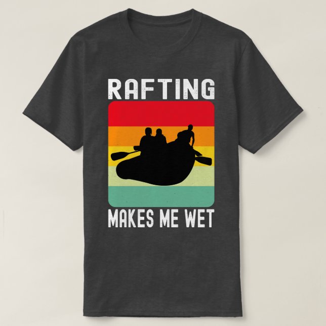Camiseta Rafting Me Hace Regalo Deportivo De Agua Húmeda (Diseño del anverso)