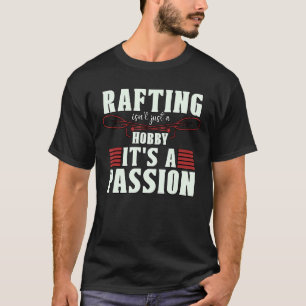 Camiseta Rafting no es solamente un río de deportes acuátic