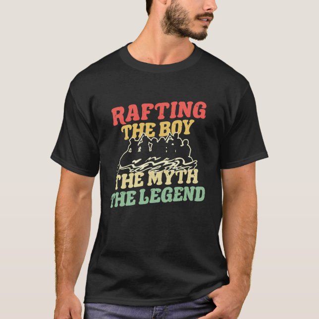 Camiseta Rafting The Boy The Myth The Legend River Rafter (Anverso)