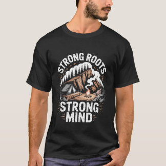 Camiseta Raíces Fuertes Mente Fuerte Supervivencia Inspirad