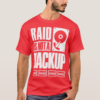 Camiseta RAID No Es Una Copia De Seguridad Que Diga Al Equi