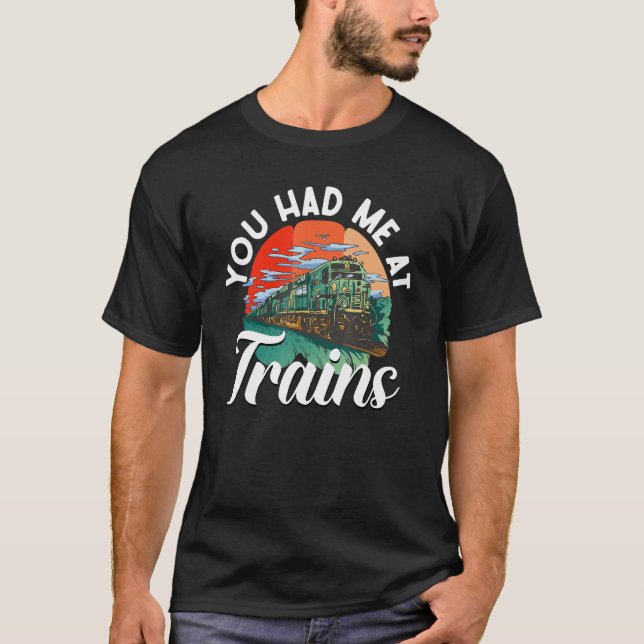 Camiseta Railroad Train - You Had Me At Trains (Anverso)