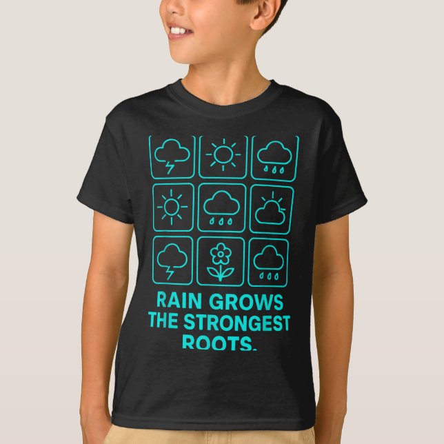 Camiseta Rain Grows The Strongest Roots Resilience Motivati (Anverso)