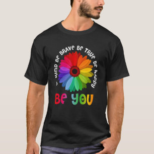 Camiseta Rainbow Flower Be Kind Be Brave Be True Be Happy B