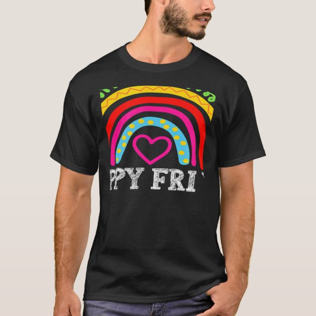 Camiseta rainbow happy fri yay teacher fun its friyay teach (Anverso)