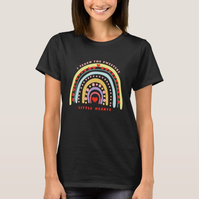 Camiseta Rainbow Teacher I Teach Sweetest Hearts Day Happy  (Anverso)