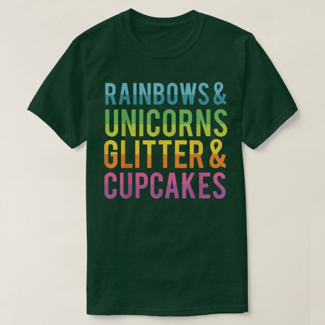 Camiseta Rainbows and Unicorns Glitter and Cupcakes Funny T (Diseño del anverso)