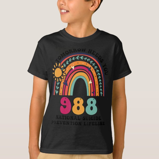 Camiseta Rainbows Tomorrow Needs You 988 National Suicide P (Anverso)