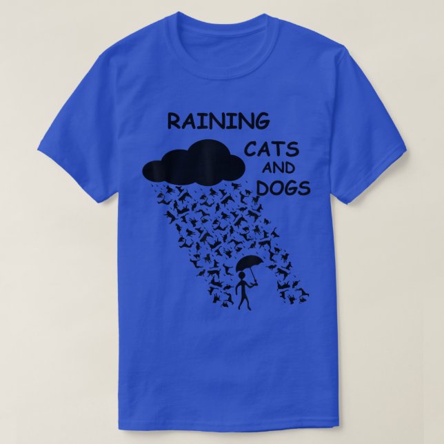 Camiseta Raining Cats And Dogs Funny Design  (Diseño del anverso)