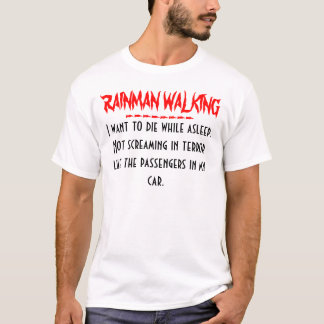 Camiseta RAINMAN mueren mientras que están dormidos .....