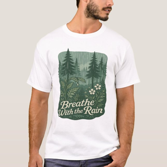 Camiseta Rainy Forest Calm – Breathe With the Rain Art (Anverso)