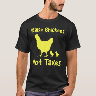 Camiseta Raise Chickens Not Taxes Libertarian Homestead Ran