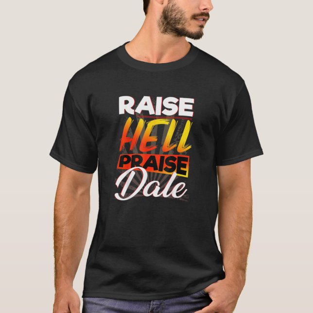 Camiseta Raise Hell Elogio Dale Car (Anverso)