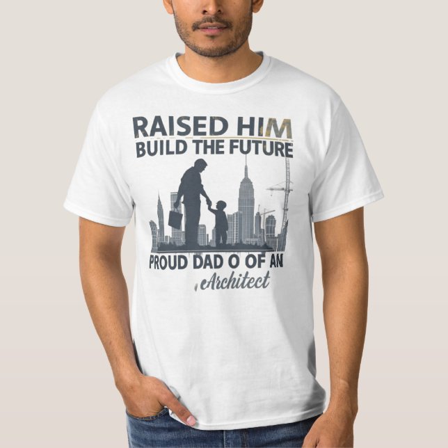 Camiseta Raised Him to Build the Future – Proud Dad (Anverso)