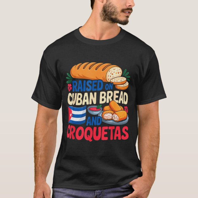Camiseta Raised On Cuban Bread And Croquetas Cuba Flag Cuba (Anverso)