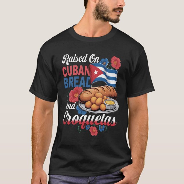 Camiseta Raised On Cuban Bread And Croquetas Hispanic Herit (Anverso)