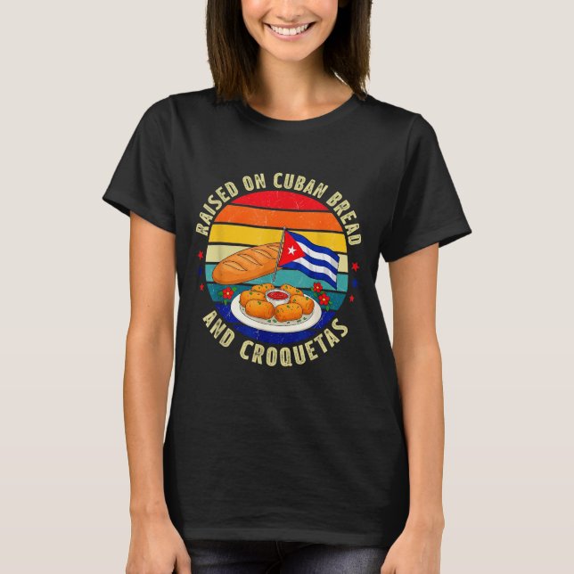 Camiseta Raised On Cuban Bread And Croquetas Retro Latin He (Anverso)